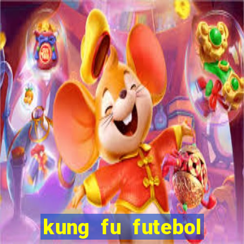 kung fu futebol clube dublado online